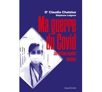 Ma guerre du Covid Journal d’une urgentiste alsacienne - Claudia Chatelus - Des Equateurs Eds - broché - Essai