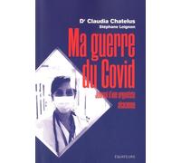 Ma Guerre Du Covid - Journal D'une Urgentiste Alsacienne