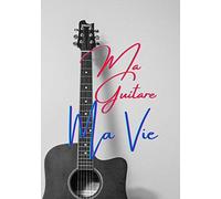 Ma Guitare Ma Vie: Cahier De Tablatures De Guitare Pour Guitaristes 7 Tablatures Et 6 Diagrammes D'accords Par Page. Idéal Pour Les Étudiants, Amateurs Et Professionnels Format 7*10 100 Pages.