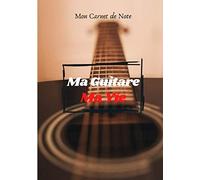 Ma Guitare Ma Vie: Cahier De Tablatures De Guitare Pour Guitaristes 7 Tablatures Et 6 Diagrammes D'accords Par Page. Idéal Pour Les Étudiants, Amateurs Et Professionnels Format 7*10 100 Pages.