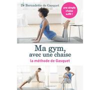 Ma gym, avec une chaise : La méthode de Gasquet - Une simple chaise suffit !
