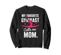 Ma Gymnaste préférée m'appelle Maman, fière mère de Gymnastique Sweatshirt