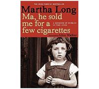 Ma, He Sold Me For A Few Cigarettes