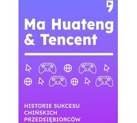 Ma Huateng et Tencent. Histoires de réussite d'entrepreneurs chinois