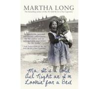 Ma, it's a Cold Aul Night an I'm Lookin for a Bed Long, Martha (Auteur)
