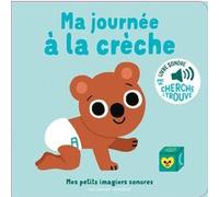 Ma journée à la crèche Marion Billet (Auteur), Marion Billet (Illustration)