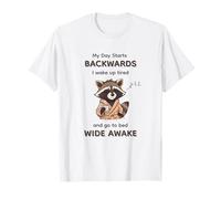 Ma journée Commence à l'envers, Je me réveille fatiguée, Je Vais au lit Bien éveillée T-Shirt