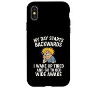 Ma journée Commence à recul, Je me réveille fatigué et Je Vais au lit éveillé Coque pour iPhone X/XS