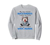 Ma journée Commence à recul, Je me réveille fatigué Sweatshirt