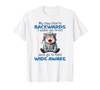 Ma journée Commence à recul, Je me réveille fatigué T-Shirt