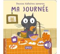 Ma journée - Douces histoires sonores - Giulia Pesavento - Sassi - cartonné - Comptine, chant