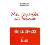 Ma journée est bénie - L5089 Fini le stress - Père Hippolyte Muaka Lusavu - Rassemblement A Son Image - broché - Témoignage