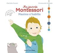 Ma journée Montessori, Tome 02: Maxime s'habille