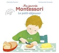 Ma journée Montessori, Tome 03 Charlotte Poussin (Auteur), Emmanuelle Houssais (Illustration)