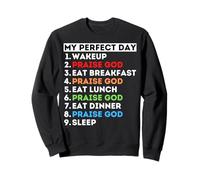 Ma journée Parfaite : loue Dieu, Chante, Danse, Adoration, Maman, Papa, louange Sweatshirt