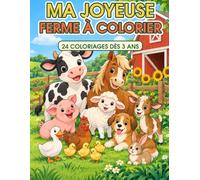 Ma joyeuse ferme à colorier: 24 coloriages dès 3 ans
