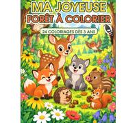 Ma joyeuse forêt à colorier: 24 coloriages dès 3 ans