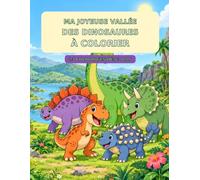 Ma joyeuse vallée des dinosaures à colorier: 24 coloriages dès 3 ans