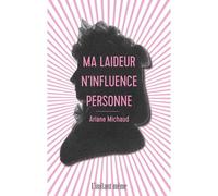 Ma laideur n'influence personne - MICHAUD ARIANE - Instant Meme - cartonné - Roman
