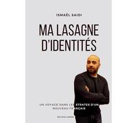 Ma lasagne d'identités: Un voyage dans les strates d'un nouveau français