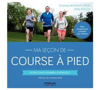 Ma leçon de course à pied Votre coach running à domicile ! Mon programme complet sur mesure. - Charlotte Reynaud-Prior - Eyrolles - broché - Guide