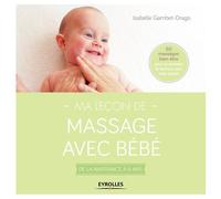 Isabelle Gambet-Drago – Ma leçon de massage avec bébé – De la naissance à 6 ans – Broché