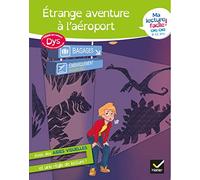 Ma lecture facile DYS CM1-CM2 : Étrange aventure à l'aéroport