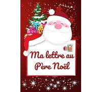 Ma lettre au Père Noël !: Lettre à envoyer / Cadeaux à coller / Coloriages de noël / Dessins de noël / timbres féeriques / Recette de Cookies