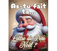 Ma Lettre au Père Noël : Un livre magique pour enfants: Écris ta lettre et envoie-la directement au Pôle Nord.