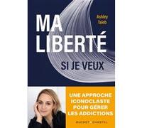 Ma liberté si je veux Ashley Taieb (Auteur)