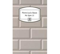 Ma ligne 13 - Pierre-Louis Basse - Rocher Eds Du - Poche - Roman