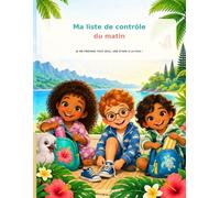 Ma liste de contrôle du matin: Je me prépare tout seul, une étape à la fois