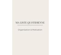 MA LISTE QUOTIDIENNE: Organisation & Motivation