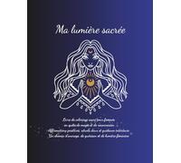 Ma lumière sacrée: Livre de coloriage sacré avec affirmations positives et rituels de lumière