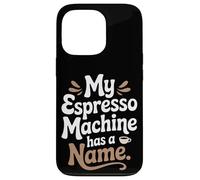 Ma machine à expresso a un nom Home Coffee Brewing Coque pour iPhone 13 Pro