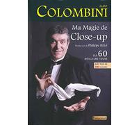 Ma magie de Close-up - Ses 60 meilleurs tours avec plus de 200 dessins