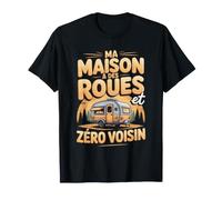 Ma Maison A des Roues Zéro Voisin Vanlife T-Shirt