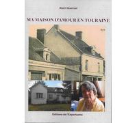 Ma maison d'amour en touraine: Souvenirs de guerre et de captivite