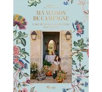 Ma maison de campagne L'art de vivre aux couleurs des saisons - Castellane De Cordelia - Rizzoli Flammarion - relié - Beau livre