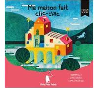 Ma maison fait clic-clac Barbara Glet (Auteur), Louis Galliot (Compositeur), Camille Nicolazzi (Illustration)