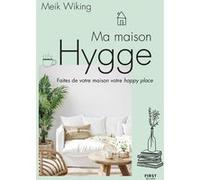 Ma maison Hygge - Faites de votre maison votre happy place Meik Wiking (Auteur)