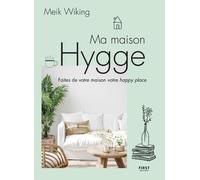 Ma maison Hygge - Faites de votre maison votre happy place - Meik Wiking - First - broché - Guide