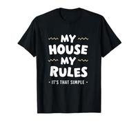 Ma Maison, ma règle, C'est Aussi Simple Que Cela T-Shirt
