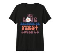 Ma Maison Parce qu'il Nous a aimés Le Premier | Foi chrétienne T-Shirt Haut de Gamme