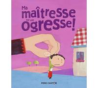 Ma maîtresse est une ogresse !