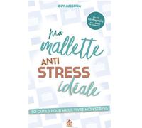Ma mallette anti stress idéale 50 outils pour bien vivre son stress - Guy Missoum - Esf - broché - Guide