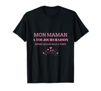 Ma Maman A Toujours Raison Même Quand Elle Tort - Humour T-Shirt