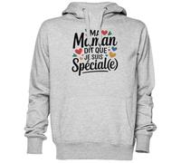 Ma Maman Dit Que Je suis Spécial(E) Gris Sweat À Capuche Sweat-Shirt Jersey Unisexe Homme Femme Grey Unisex Hoodie