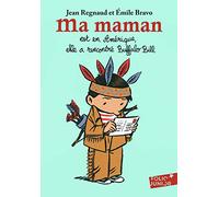 Ma maman est en Amérique, elle a rencontré Buffalo Bill – Gallimard