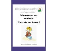 Ma maman est malade . C'est de ma faute ?